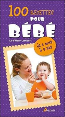 100 recettes pour bébé de Lise Wery-Lambert