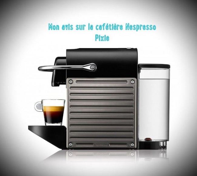 Mon avis sur Nespresso Pixie, La mini cafétière de Krups